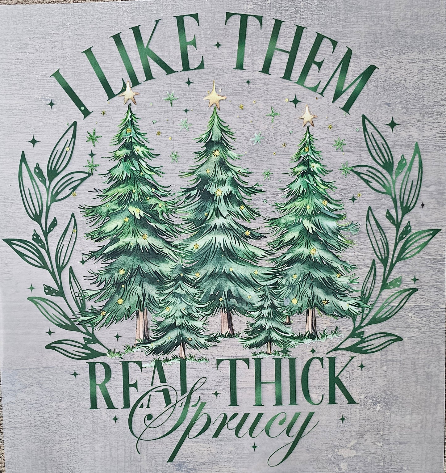 Christmas Thick and Sprucy DTF