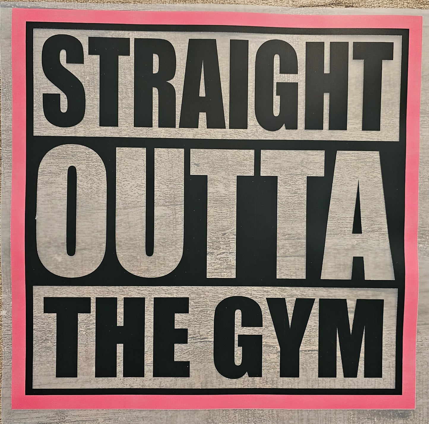Straight Outta The Gym DTF