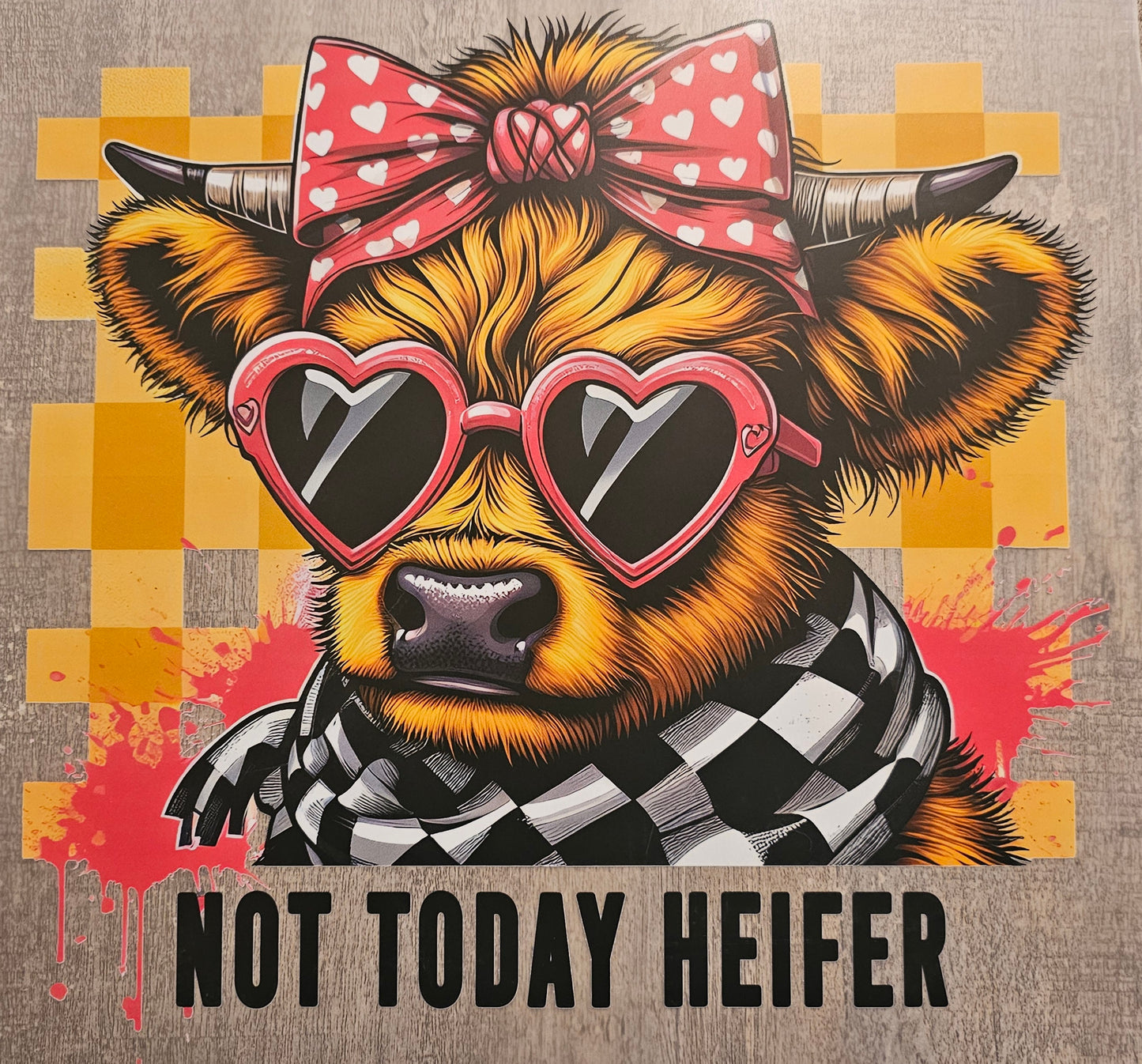 Not Today Heifer DTF