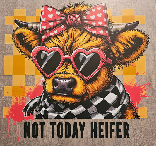 Not Today Heifer DTF