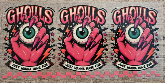 Ghouls Just wanna Have Fun 16oz Wrap