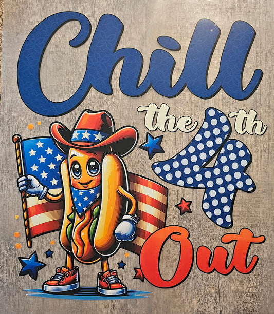 Chill the 4th Out DTF
