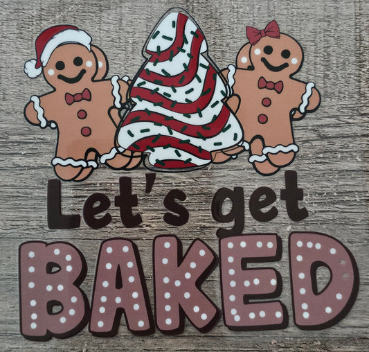 Let's Get Baked 4in Decal