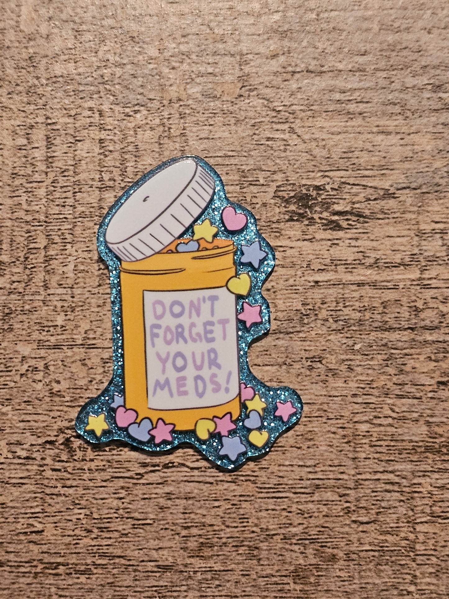 Don't Forget Your Meds Acrylic Flat Back