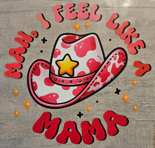 Man, I Feel Like A Mama DTF