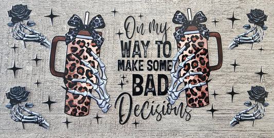 Bad Decisions 16oz Wrap