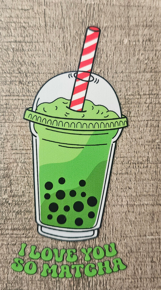 I Love You Matcha 4in Decal