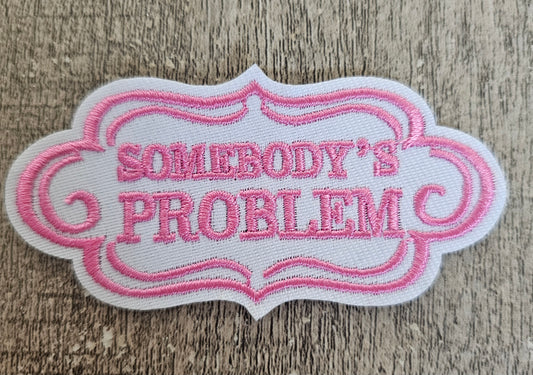 Somebody's Problem Mini Patch 3in