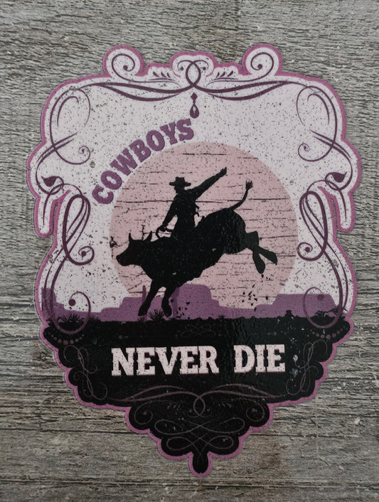 Western Cowboys Never Die 4in Decal