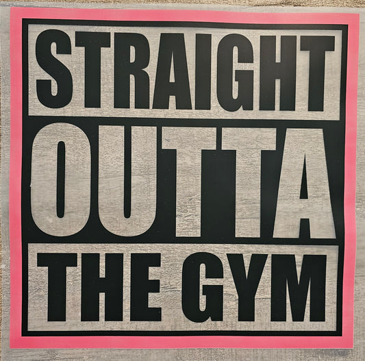 Straight Outta The Gym DTF